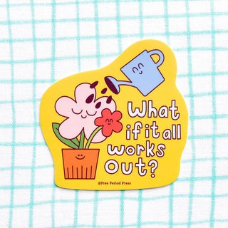 What If It All Works Out Garden Vinyl Decal Sticker
