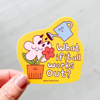 What If It All Works Out Garden Vinyl Decal Sticker
