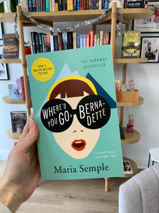 Where'd You Go Bernadette - Maria Semple