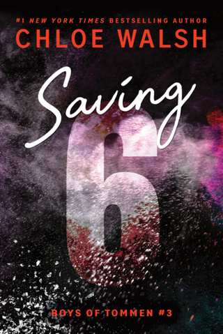 Saving Six by Chloe Walsh