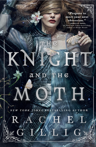 Knight and the Moth, Rachel Gillig