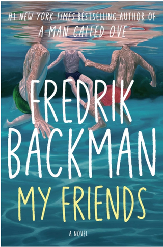 My Friends - Fredrick Backman
