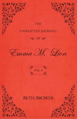 The Unselected Journals of Emma M. Lion Vol 4