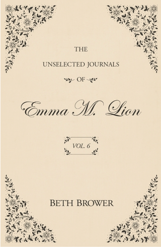The Unselected Journals of Emma M. Lion Vol 6