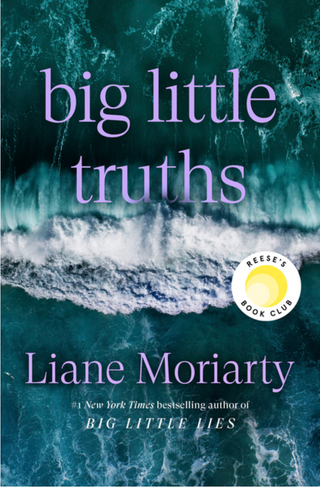 Big Little Truths - Liane Moriarty