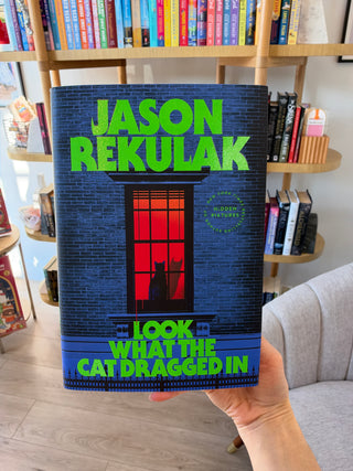 Look What The Cat Dragged In - Jason Rekulak