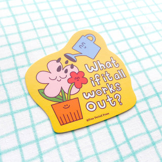 What If It All Works Out Garden Vinyl Decal Sticker